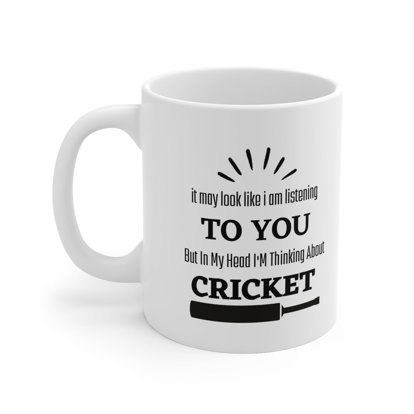 It May Look Like I Am Listening To You But In My Head I'M Thinking About Cricket - Cricket Mug, Cricket Gifts, Cricket Presents