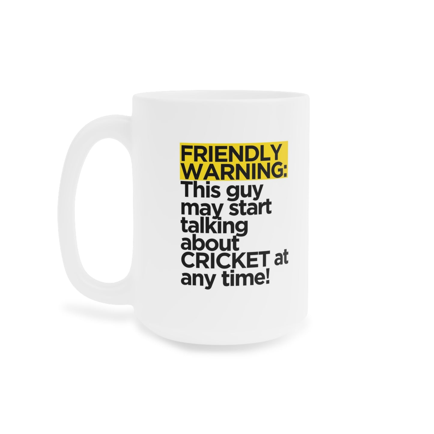 Friendly Warning: This Guy May Start Talking About Cricket At Any Time - Cricket Mug, Cricket Gifts, Cricket Presents