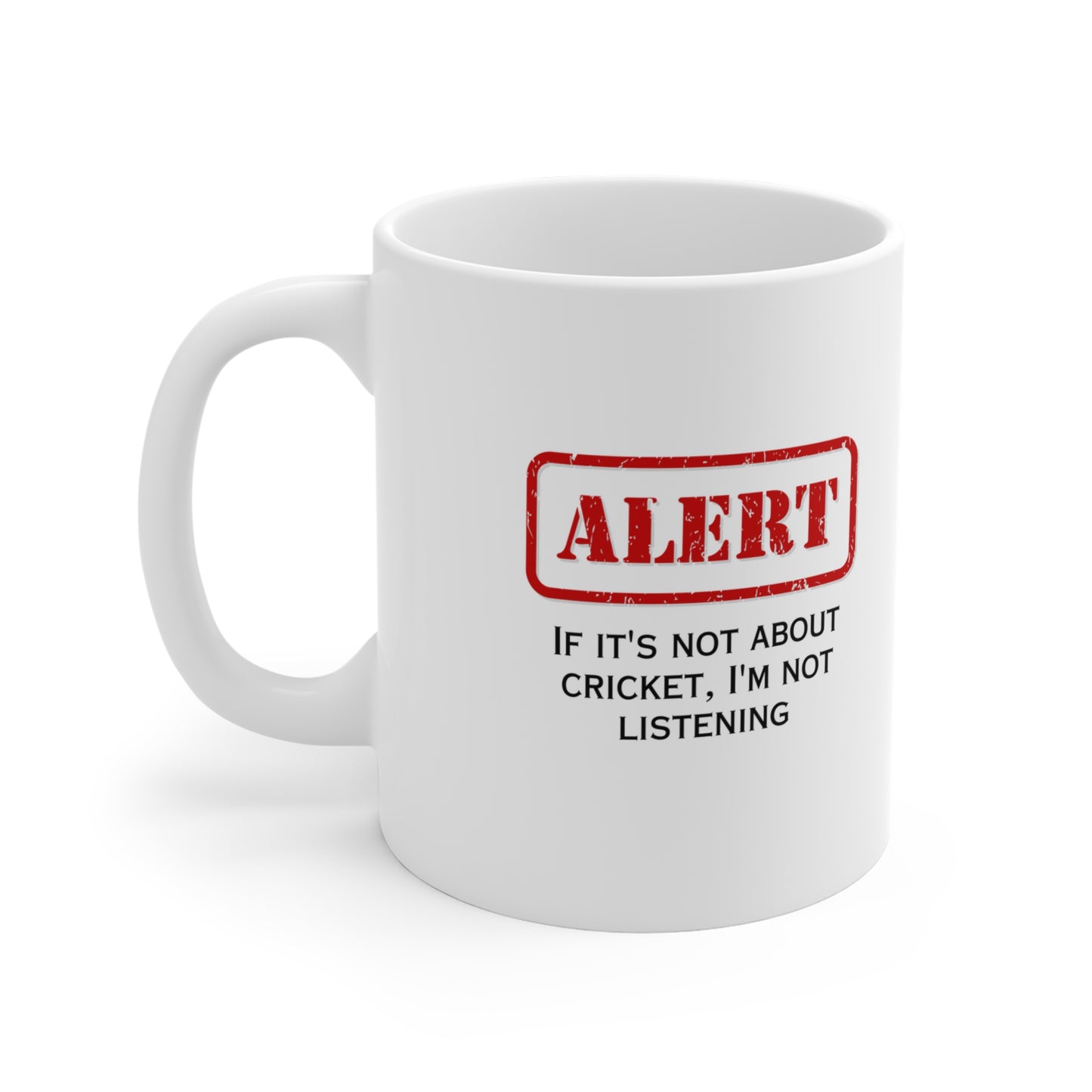 If it's not about Cricket i'm not Listening  - Cricket Mugs (11oz\15oz\20oz)