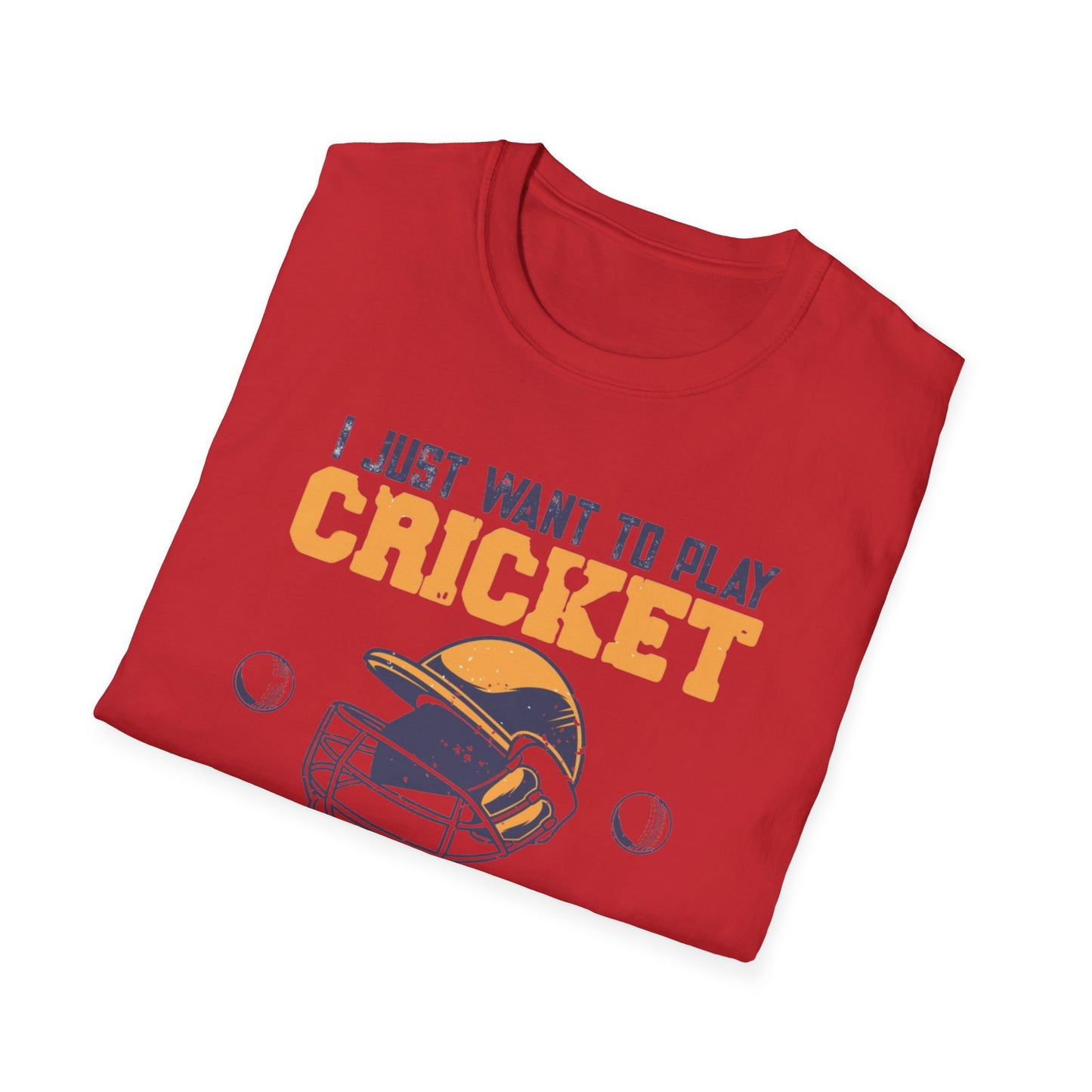 I Just Want To Play Cricket | Cricket T-shirt