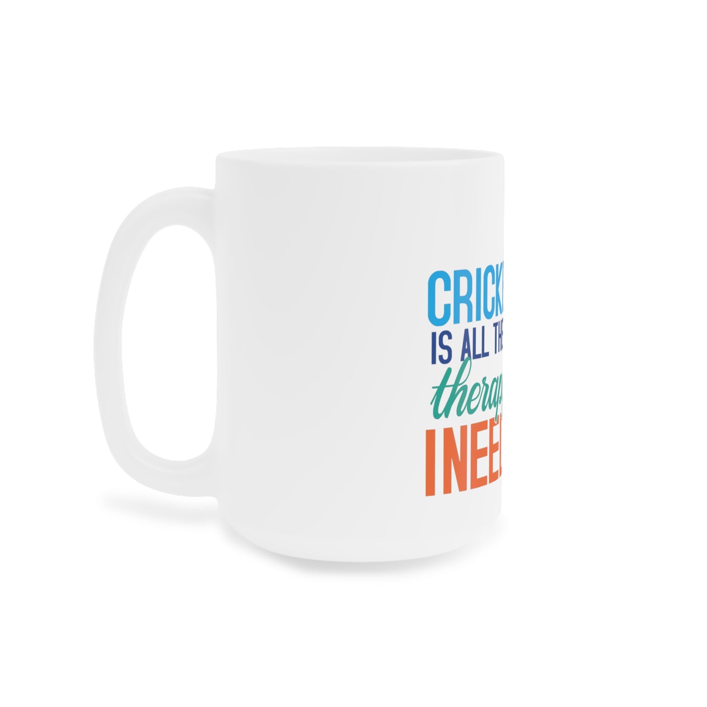 Cricket Is All The Therapy I Need - Cricket Mugs (11oz\15oz\20oz)