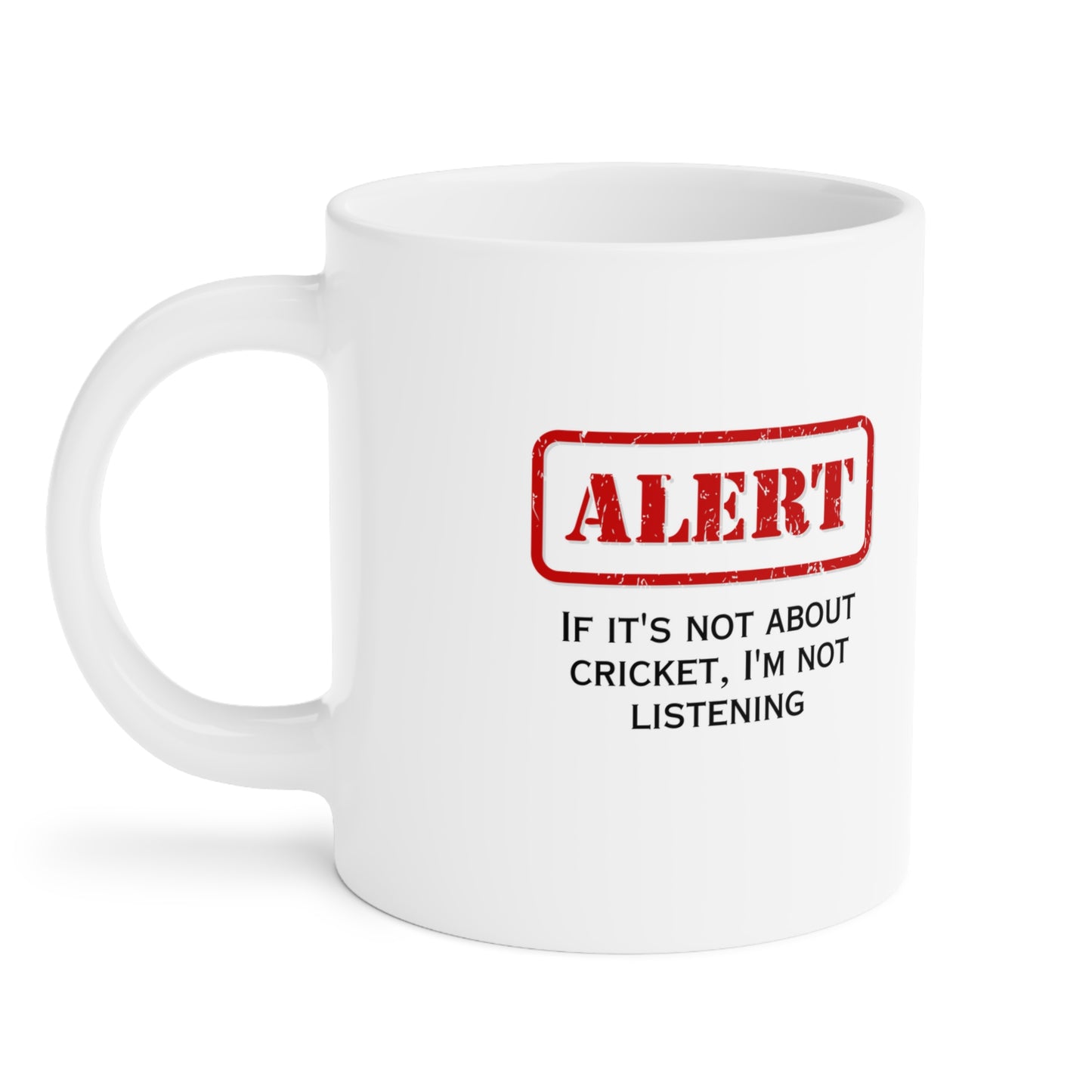 If it's not about Cricket i'm not Listening  - Cricket Mugs (11oz\15oz\20oz)