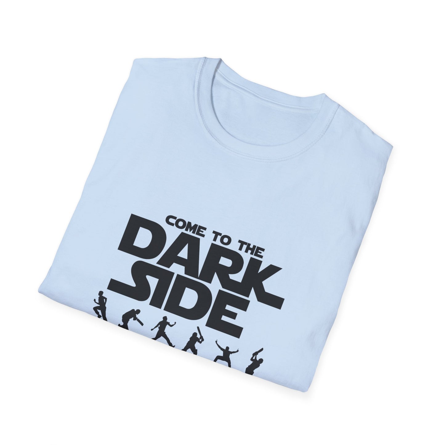 Come to the Dark Side  | Cricket T-shirt