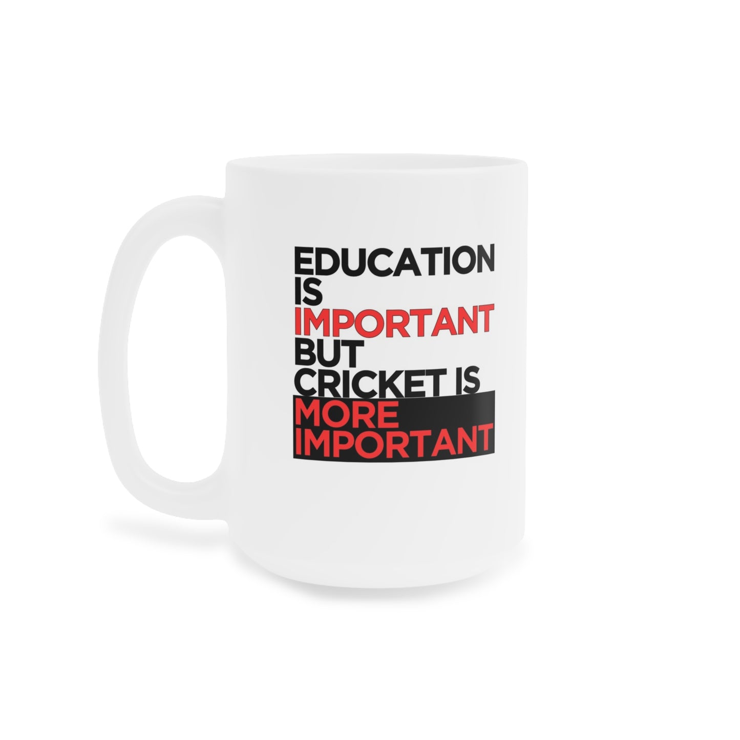 Education Is Important But Cricket Is More Important - Cricket Mug, Cricket Gifts, Cricket Presents