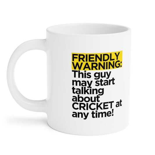 Friendly Warning: This Guy May Start Talking About Cricket At Any Time - Cricket Mug, Cricket Gifts, Cricket Presents